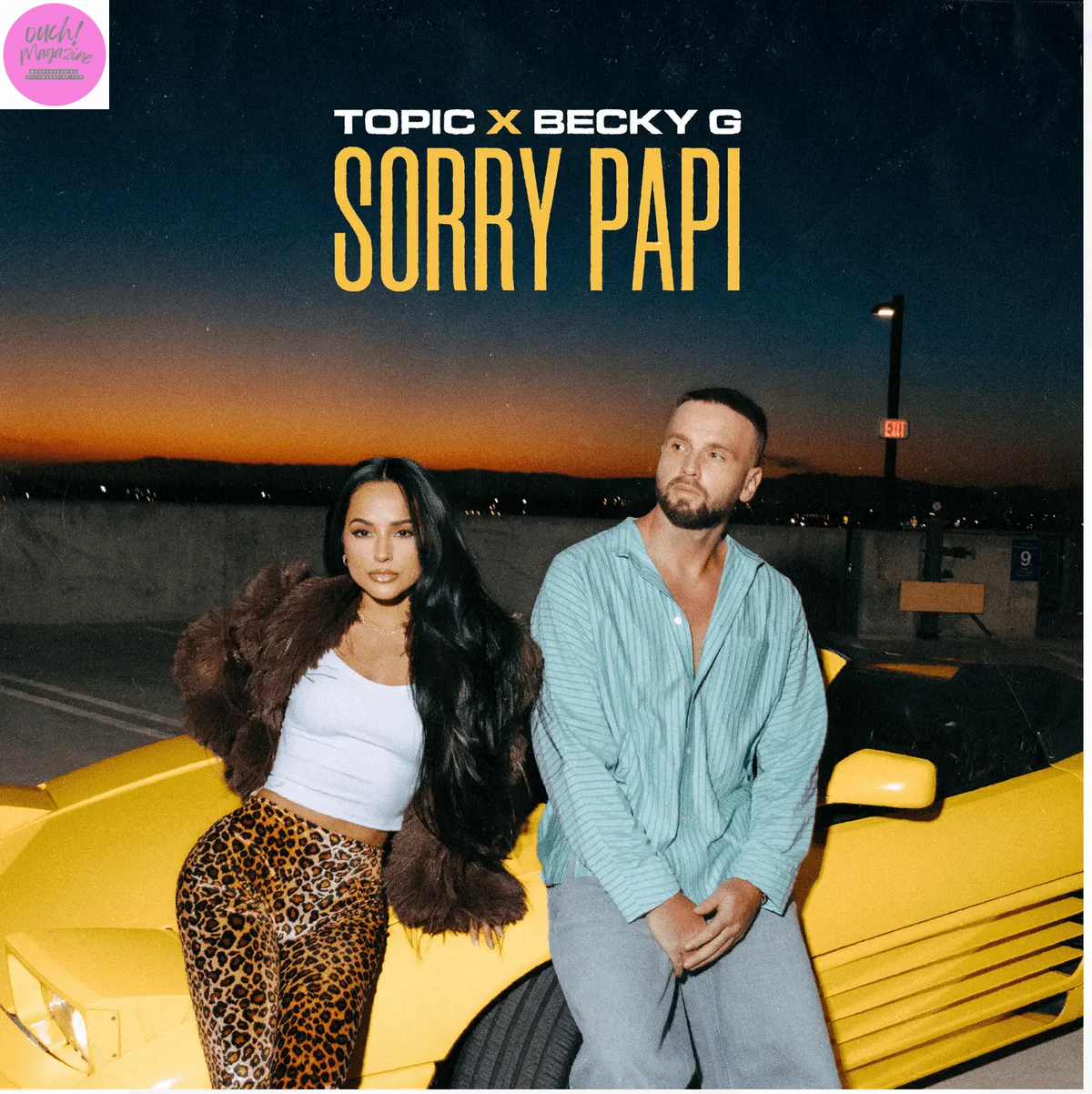 Multi-platinum Topic & Becky G's "Sorry Papi" out now OUCH! MAGAZINE