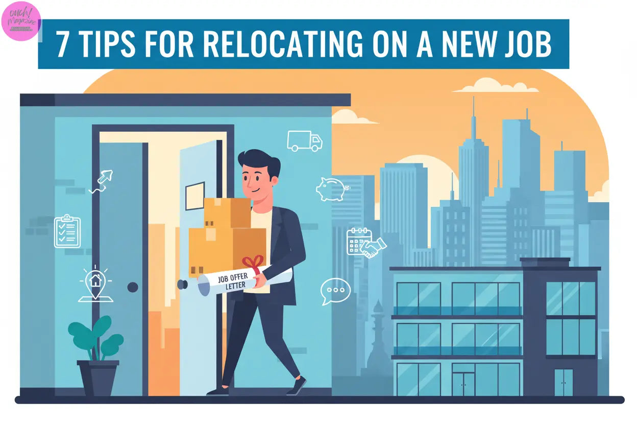 7-Tips-for-Relocating-on-a-New-Job OUCH! MAGAZINE