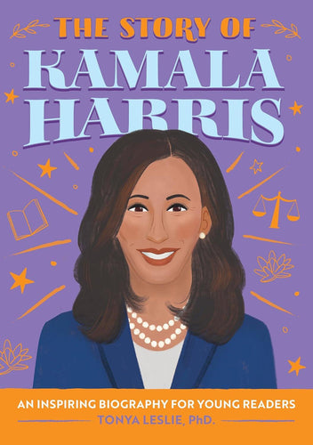 The Story of Kamala Harris: An Inspiring Biography for Young Readers