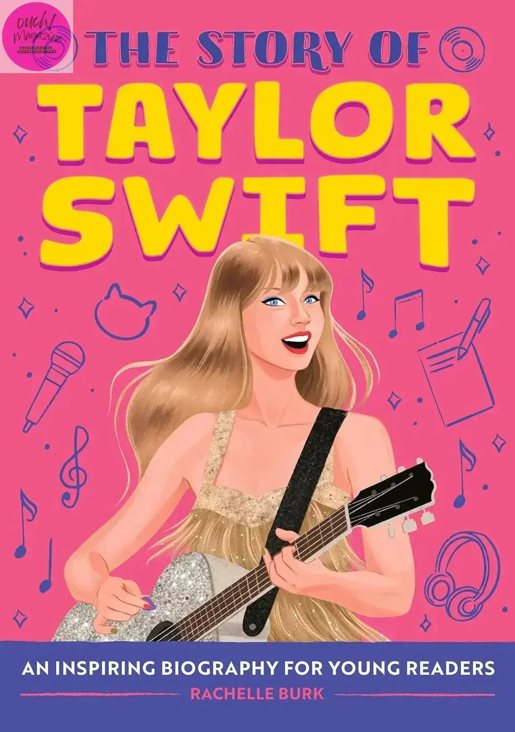Gift this year The Story of Taylor Swift - OUCH! MAGAZINE 