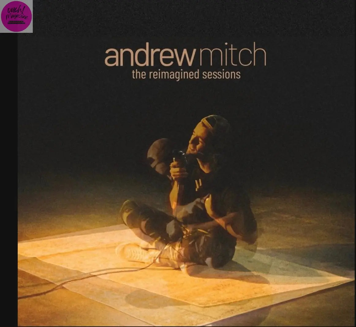 Discover the New Andrew Mitch EP OUCH! MAGAZINE