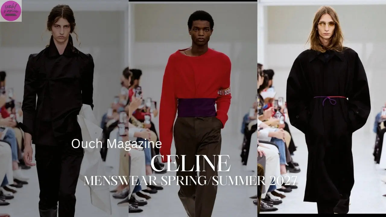 CELINE  Menswear Spring Summer 2027 (VIDEO) OUCH! MAGAZINE