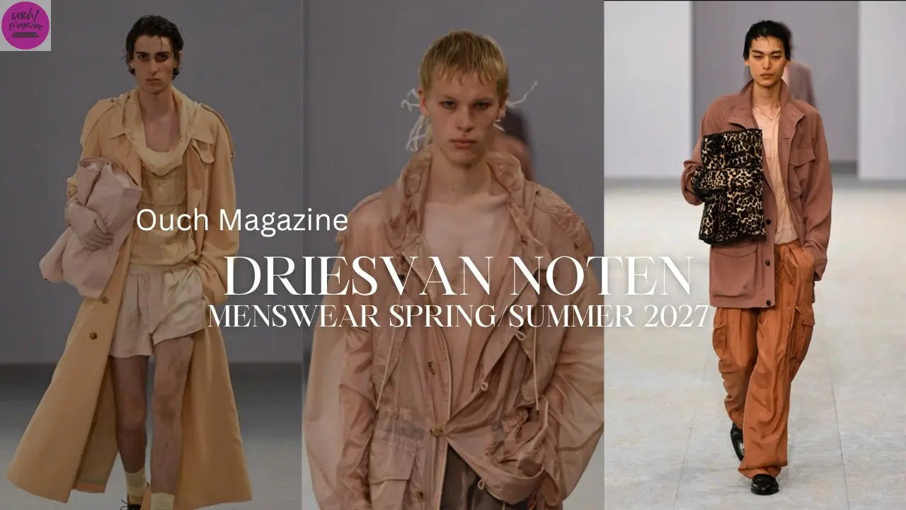 DRIES VAN NOTEN Menswear Spring Summer 2027 (VIDEO) OUCH! MAGAZINE