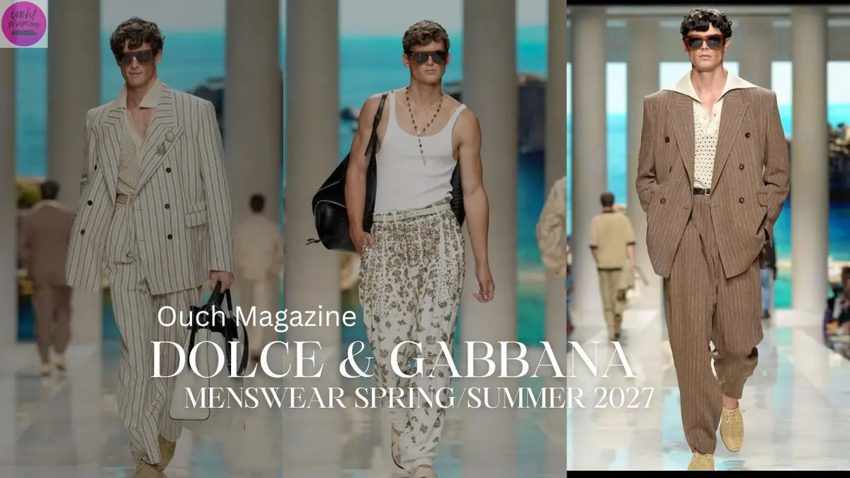 Dolce & Gabbana SS2027 MILAN FASHION WEEK (VIDEO) OUCH! MAGAZINE
