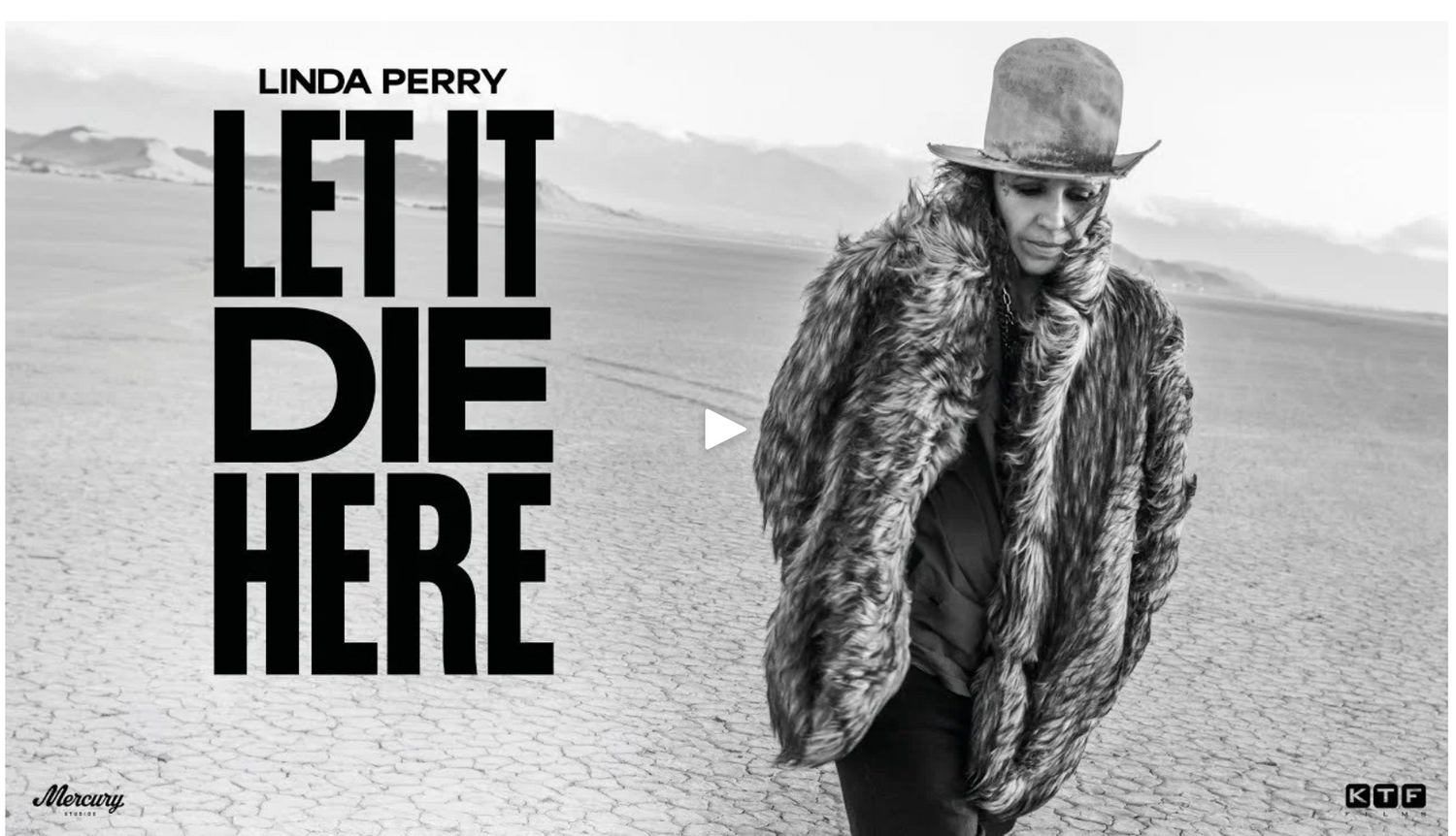 “LINDA PERRY: LET IT DIE HERE” DIRECTED BY DON HARDY