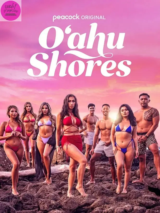 Get Ready for 'O'ahu Shores': The Hottest Show on Peacok OUCH! MAGAZINE