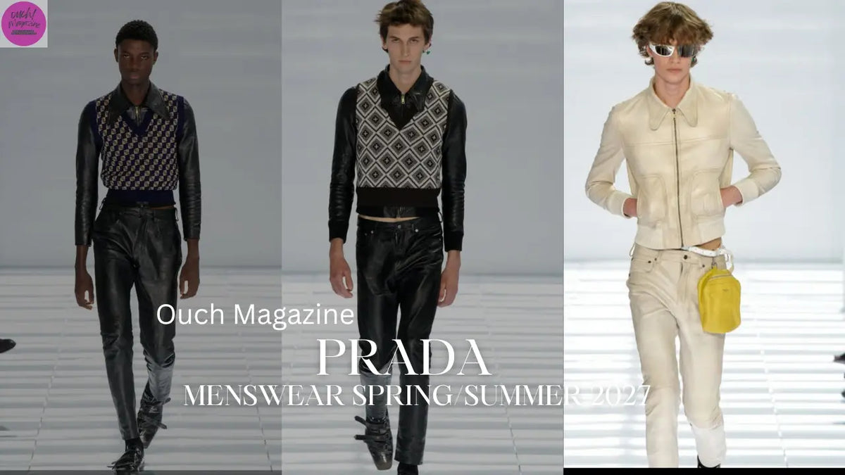 PRADA SS 2027  MILAN FASHION WEEK (VIDEO) OUCH! MAGAZINE