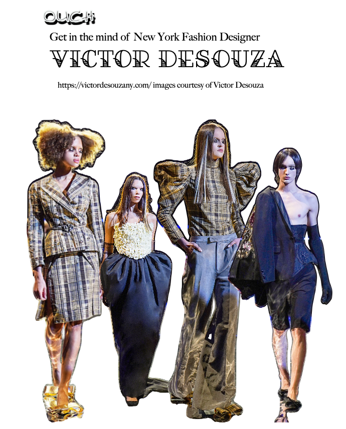 Get in the mind of  New York Fashion Designer  Victor Desouza