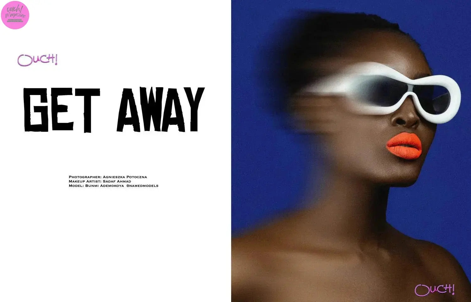 Get Away | Editorial - OUCH! MAGAZINE 