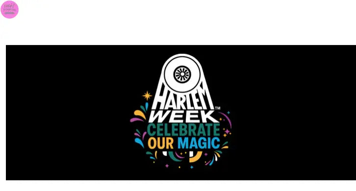 Discover the Top Attractions at HARLEM WEEK 2025 OUCH! MAGAZINE