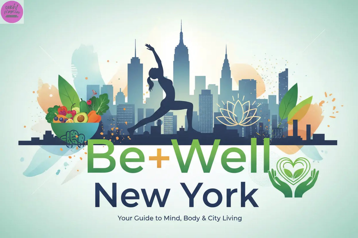 5 BEST ORGANICS BRAND FROM THE BE + WELL NEW YORK SHOW OUCH! MAGAZINE