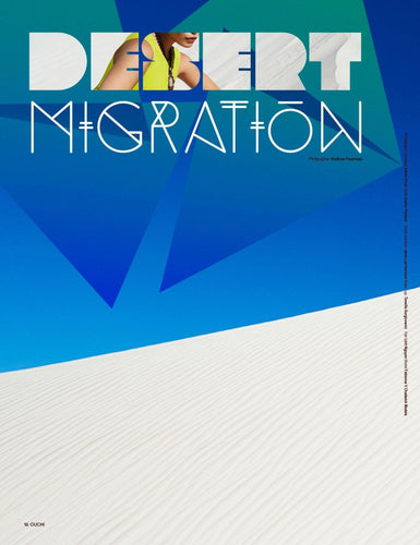 Desert  Migration - Ouch! Magazine : Fashion Entertainment Blog and Publication