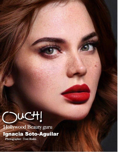 Hollywood Beauty guru  Ignacia Soto-Aguilar Tips to live by - Ouch! Magazine : Fashion Entertainment Blog and Publication