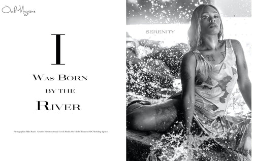 I was Born by the River - Ouch! Magazine : Fashion Entertainment Blog and Publication