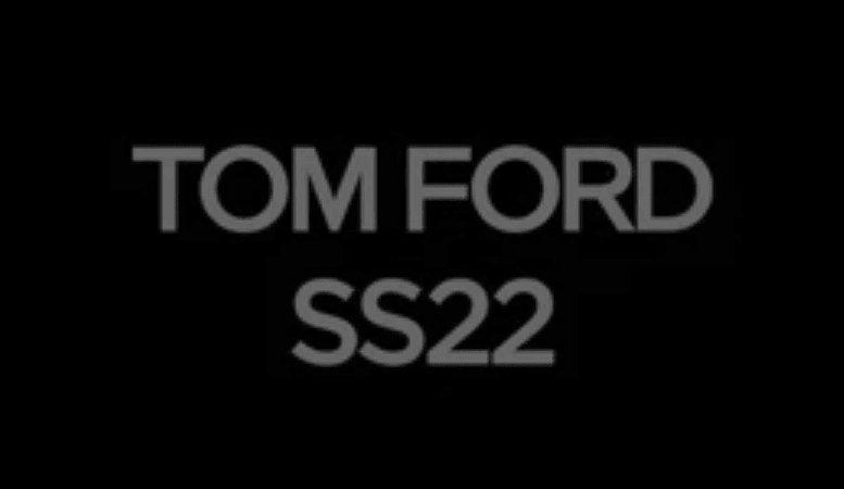 New York Fashion Week  2021 - Tom Ford SS22 trends