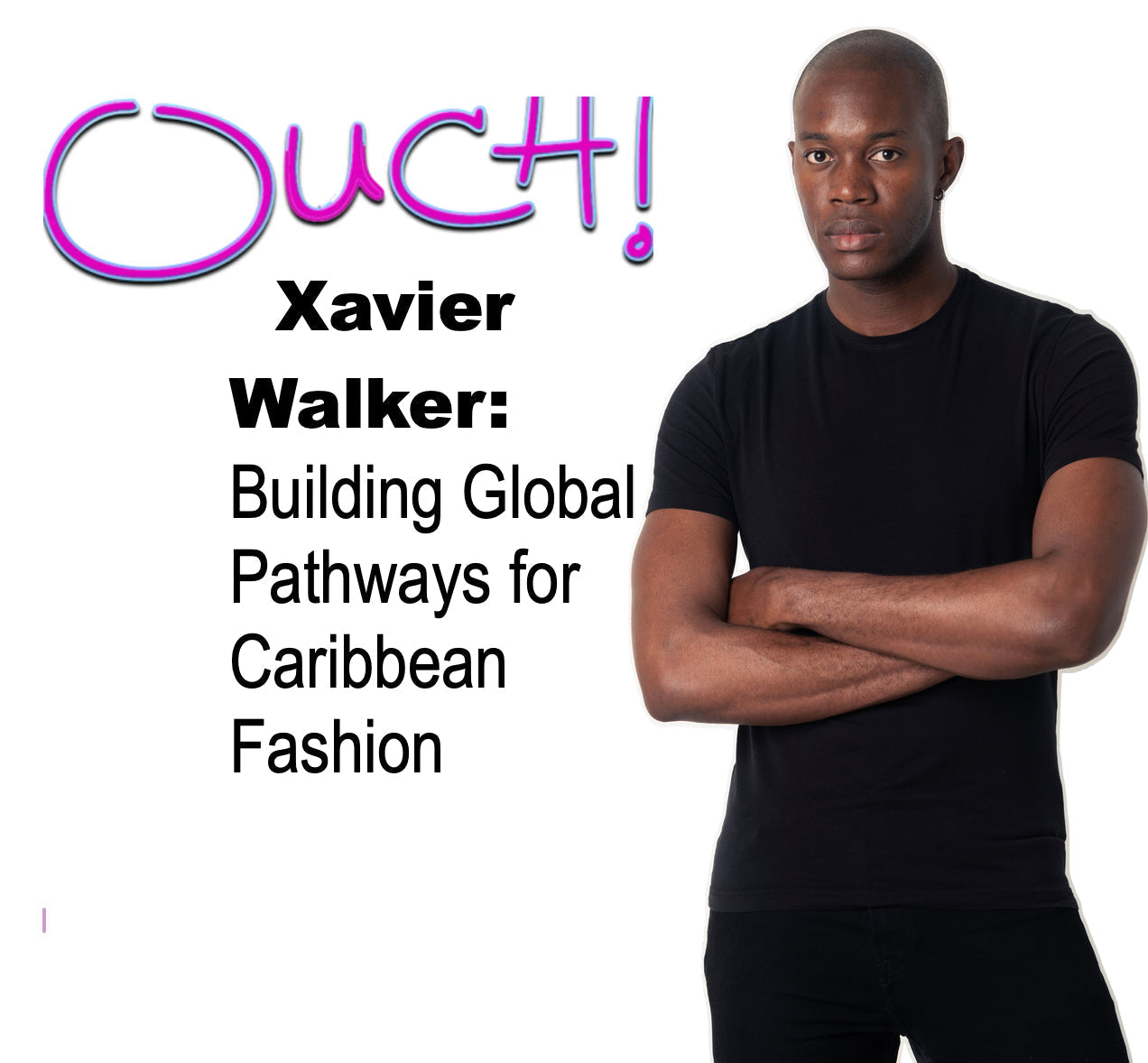 Xavier Walker: Building Global Pathways for Caribbean Fashion