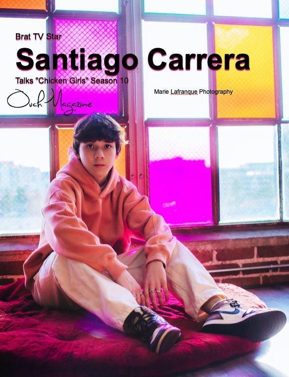 Santiago Carrera of the hit Gen Z show "Chicken Girls" - OUCH! MAGAZINE 