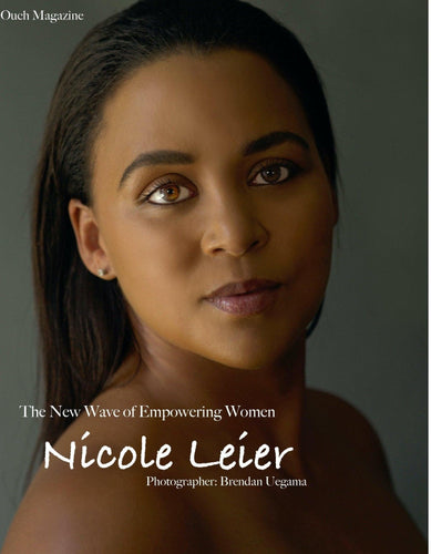 The New Wave of Empowering Women meet Nicole Leier - Ouch! Magazine : Fashion Entertainment Blog and Publication