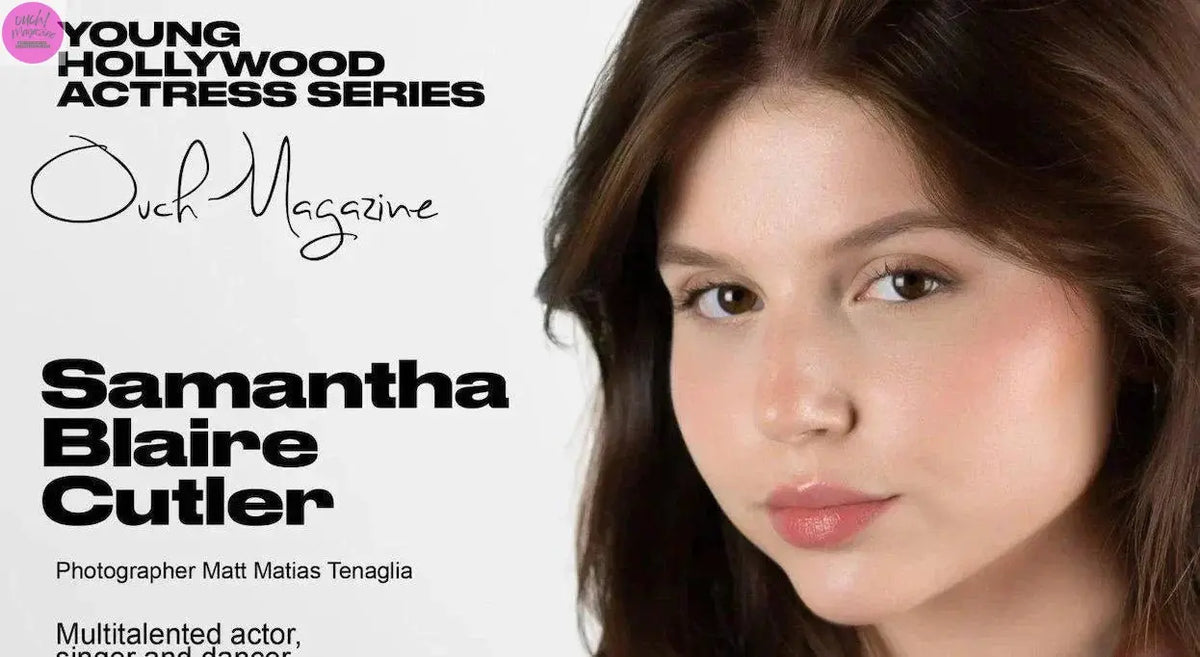 What is Young Hollywood and How Does it Work with Samantha Blaire Cutler - OUCH! MAGAZINE 